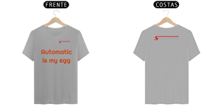 Nome do produto T-Shirt Classic Automatic is My Egg