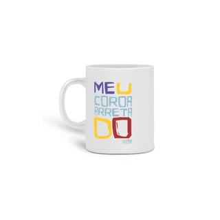 Nome do produto CANECA - XILOSA - MEU COROA ARRETADO