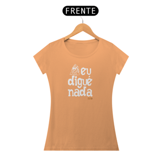 Nome do produto MALHA ESTONADA - XILOSA - EU DIGUÉ NADA