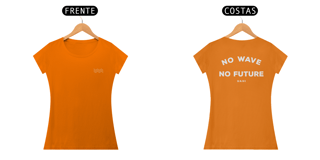 Nome do produto Camiseta No Wave No Future