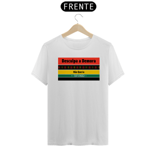 Nome do produto Desculpa a Demora Masc