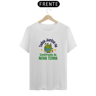 Camiseta Todos Juntos na Construção da Nova Terra