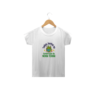 Camiseta Infantil - Todos Juntos na Construção da Nova Terra 