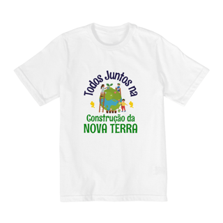 Camiseta Infantil (10 a 14) - Todos Juntos na Construção da Nova Terra