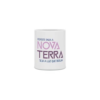 Caneca Desperte para a Nova Terra