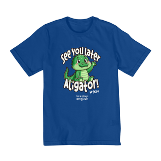 Nome do produto See you later Aligator - 2 a 8 anos