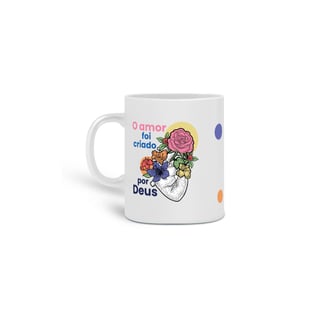 O amor foi criado por Deus - Caneca