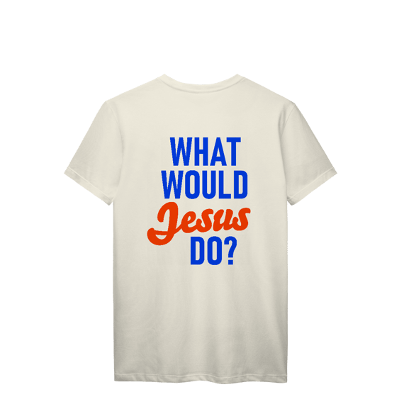 Camiseta O que Jesus faria - Unissex