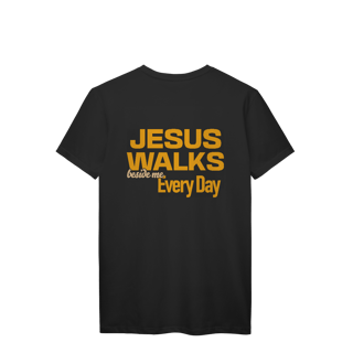 Nome do produto Camiseta Jesus Walks beside me Every Day - Unissex