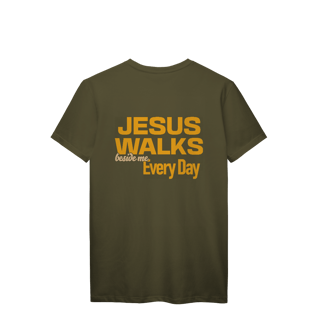 Camiseta Jesus Walks beside me Every Day - Unissex
