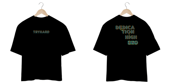 Camiseta OVERSIZE TRYHARD  - Dedication High End