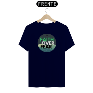Nome do produto Faith Over Fear Shirt