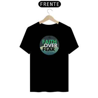 Nome do produto Faith Over Fear Shirt