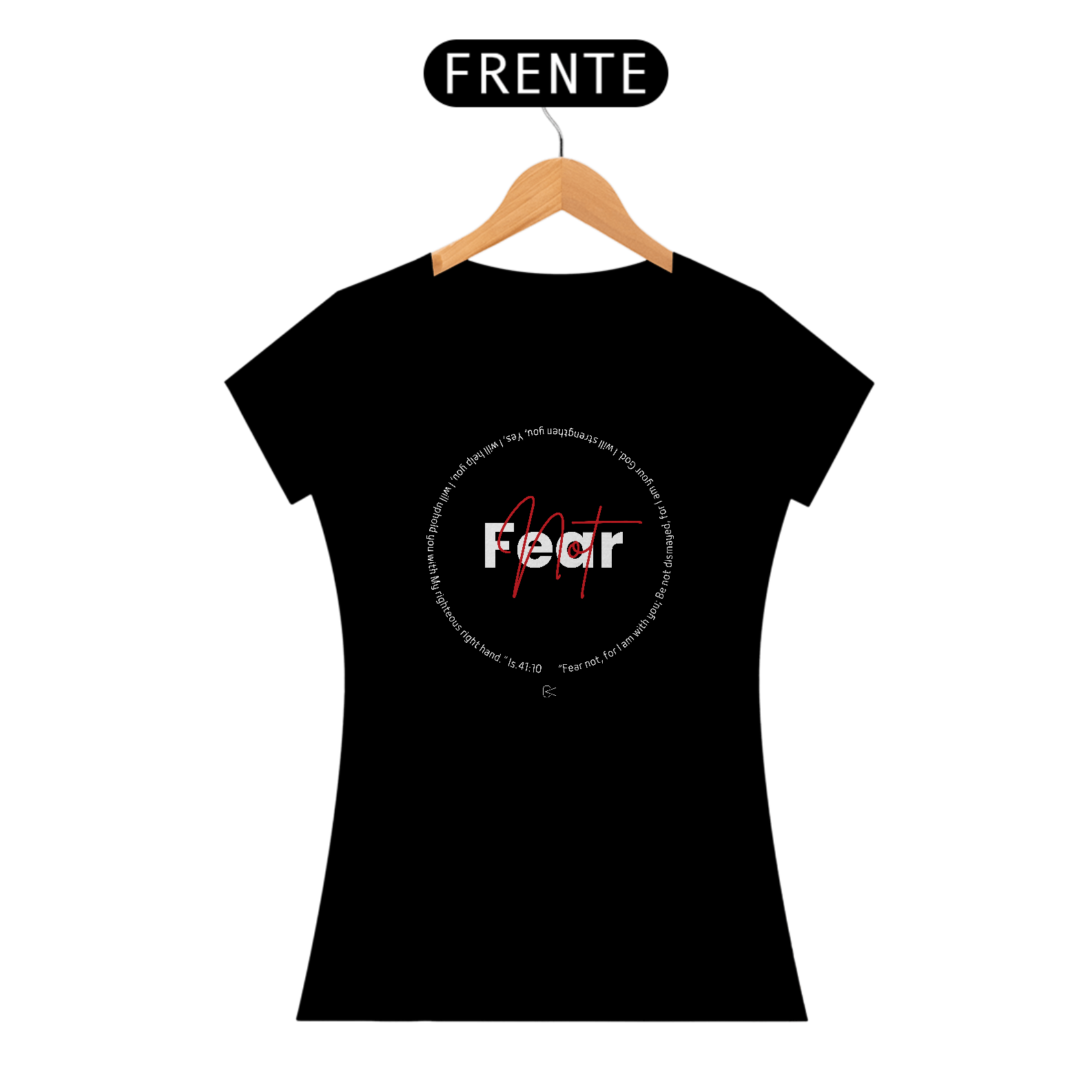 Fear Not - Shirt Feminina