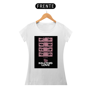 Nome do produto Camiseta Black Pink Kill This Love