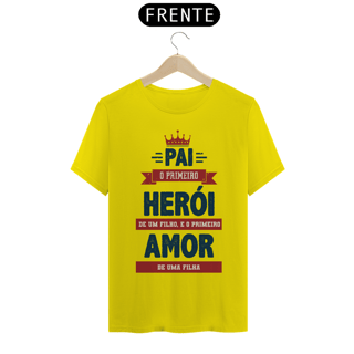 Nome do produto Camiseta Pai o primeiro herói de um filho e o primeiro amor de uma filha