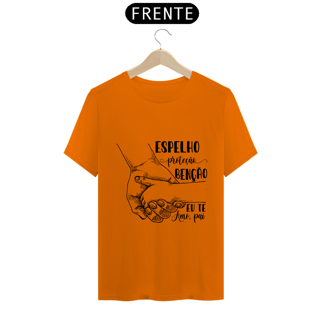 Nome do produto Camiseta Espelho Proteção Benção Eu te amo pai