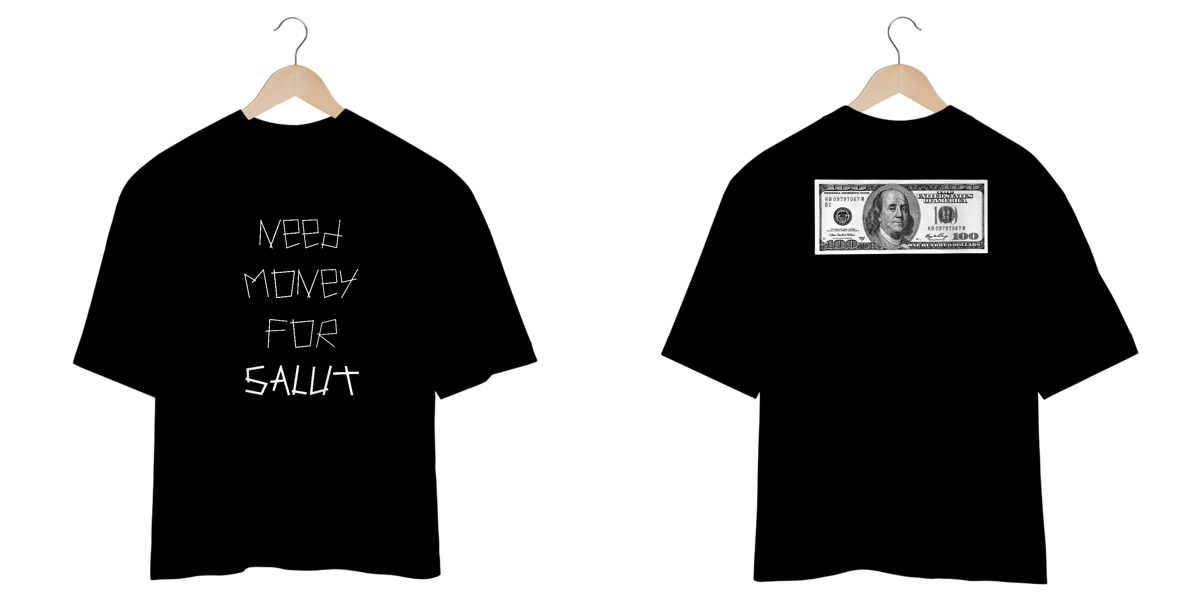 Nome do produto: Need Money for Salut | Oversized
