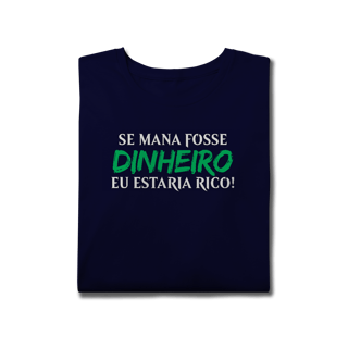 Nome do produto Se mana fosse dinheiro eu estaria rico! - Plus Size