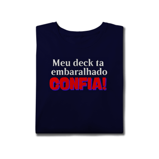 Nome do produto Meu deck ta embaralhado CONFIA! - Plus Size