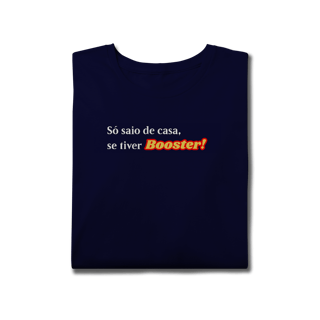 Nome do produto Só saio de casa se tiver BOOSTER! - Plus SIze