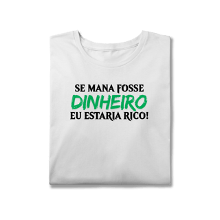 Nome do produto Se mana fosse dinheiro eu estaria rico! - Plus Size