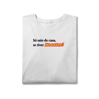 Nome do produto Só saio de casa se tiver BOOSTER! - Plus SIze