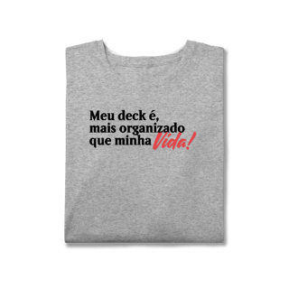 Nome do produto Meu deck é mais organizado que minha VIDA! - Plus Size