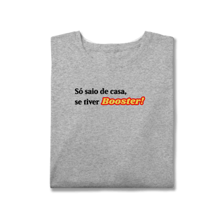 Nome do produto Só saio de casa se tiver BOOSTER! - Plus SIze