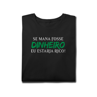 Nome do produto Se mana fosse dinheiro eu estaria rico! - Plus Size