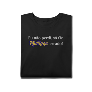 Nome do produto Eu não perdi, só fiz Mulligan errado! - Plus Size