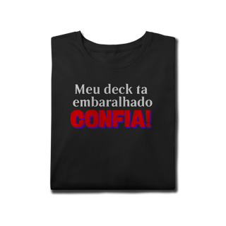 Nome do produto Meu deck ta embaralhado CONFIA! - Plus Size