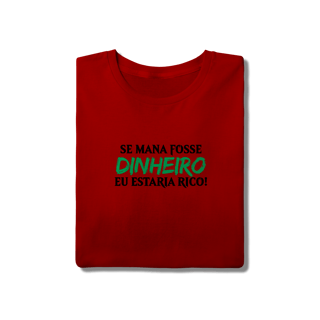 Nome do produto Se mana fosse dinheiro eu estaria rico!