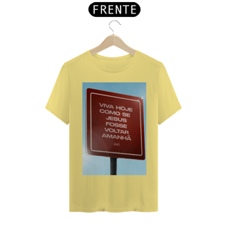 Nome do produto CAMISA ESTONADA VIVA COMO SE JESUS FOSSE VOLTAR AMANHÃ