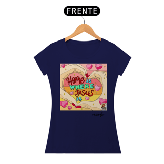 Nome do produto CAMISETA FEMININA HOME IS WHERE JESUS IS
