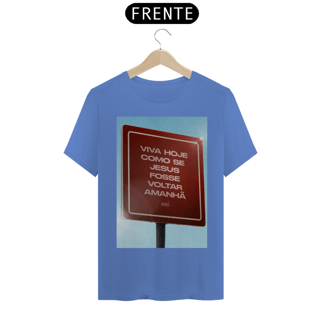 Nome do produto CAMISA ESTONADA VIVA COMO SE JESUS FOSSE VOLTAR AMANHÃ
