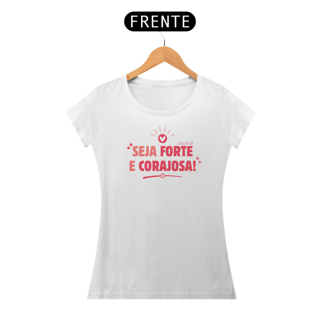 Nome do produto CAMISETA FEMININA FORTE E CORAJOSA