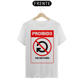 Nome do produto CAMISA PROIBIDO VOLTAR ATRÁS