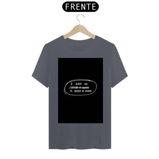 Nome do produto CAMISA O AMOR VAI TE SALVAR DO MUNDO