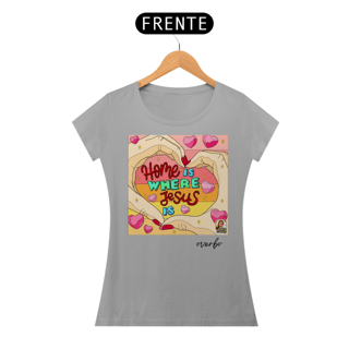 Nome do produto CAMISETA FEMININA HOME IS WHERE JESUS IS