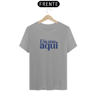 Nome do produto CAMISA EIS ME AQUI
