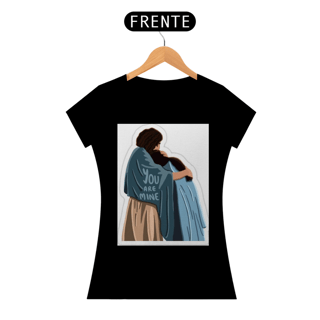 Nome do produto CAMISETA FEMININA YOU ARE MINE (VOCÊ É MINHA)
