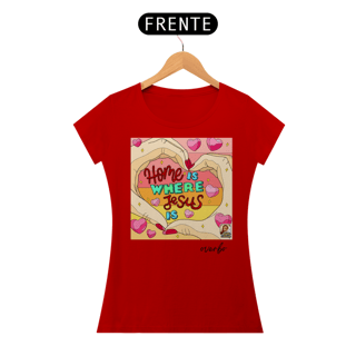 Nome do produto CAMISETA FEMININA HOME IS WHERE JESUS IS