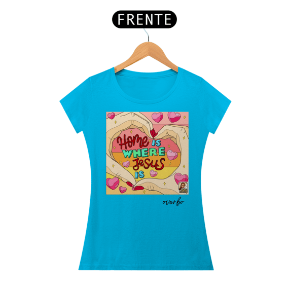 CAMISETA FEMININA HOME IS WHERE JESUS IS