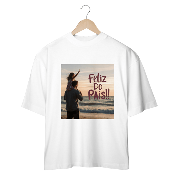 Camiseta Oversized com estampa: Feliz dia dos pais! imagem na praia