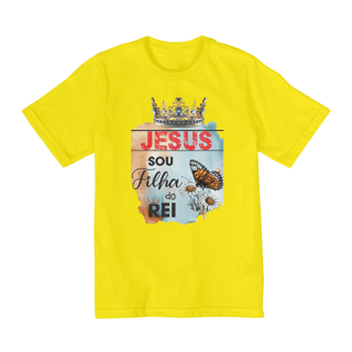 Nome do produto CAMISA QUALITY INFANTIL 2 A 8 | JESUS - SOU FILHA DO REI