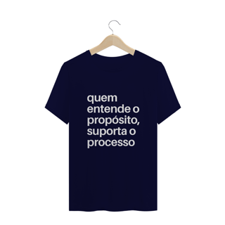 Nome do produto CAMISA PLUS SIZE | QUEM ENTENDE O PROPÓSITO, SUPORTA O PROCESSO