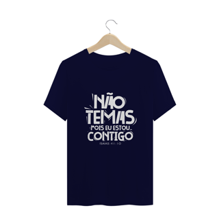Nome do produto CAMISA PLUS SIZE | NÃO TEMAS, POIS ESTOU CONTIGO ISAIAS 41:10