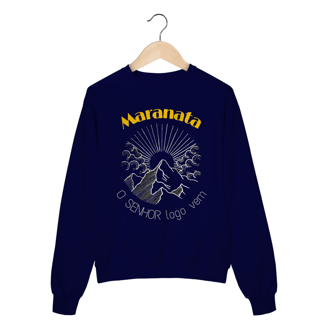 Nome do produto MOLETOM FECHADO | MARANATA - O SENHOR LOGO VEM