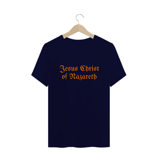 Nome do produto CAMISA PLUS SIZE | JESUS CHRIST OF NAZARETH